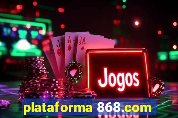 plataforma 868.com